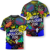 Never Apologize For T Shirt